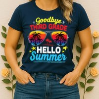 Goodbye 3rd Grade Hello Summer Graduation Last Day Of School Womens T-Shirt
