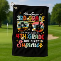 Goodbye 3rd Grade Graduation 2025 On My Way To 4th Grade Golf Towel