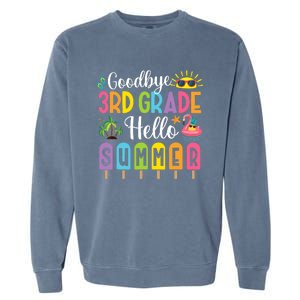 Goodbye 3rd Grade Hello Summer Popsicle Ice Last Day Garment-Dyed Sweatshirt