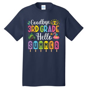 Goodbye 3rd Grade Hello Summer Popsicle Ice Last Day Tall T-Shirt