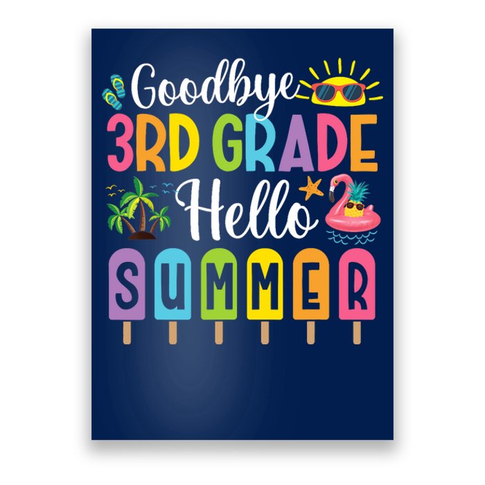 Goodbye 3rd Grade Hello Summer Popsicle Ice Last Day Poster