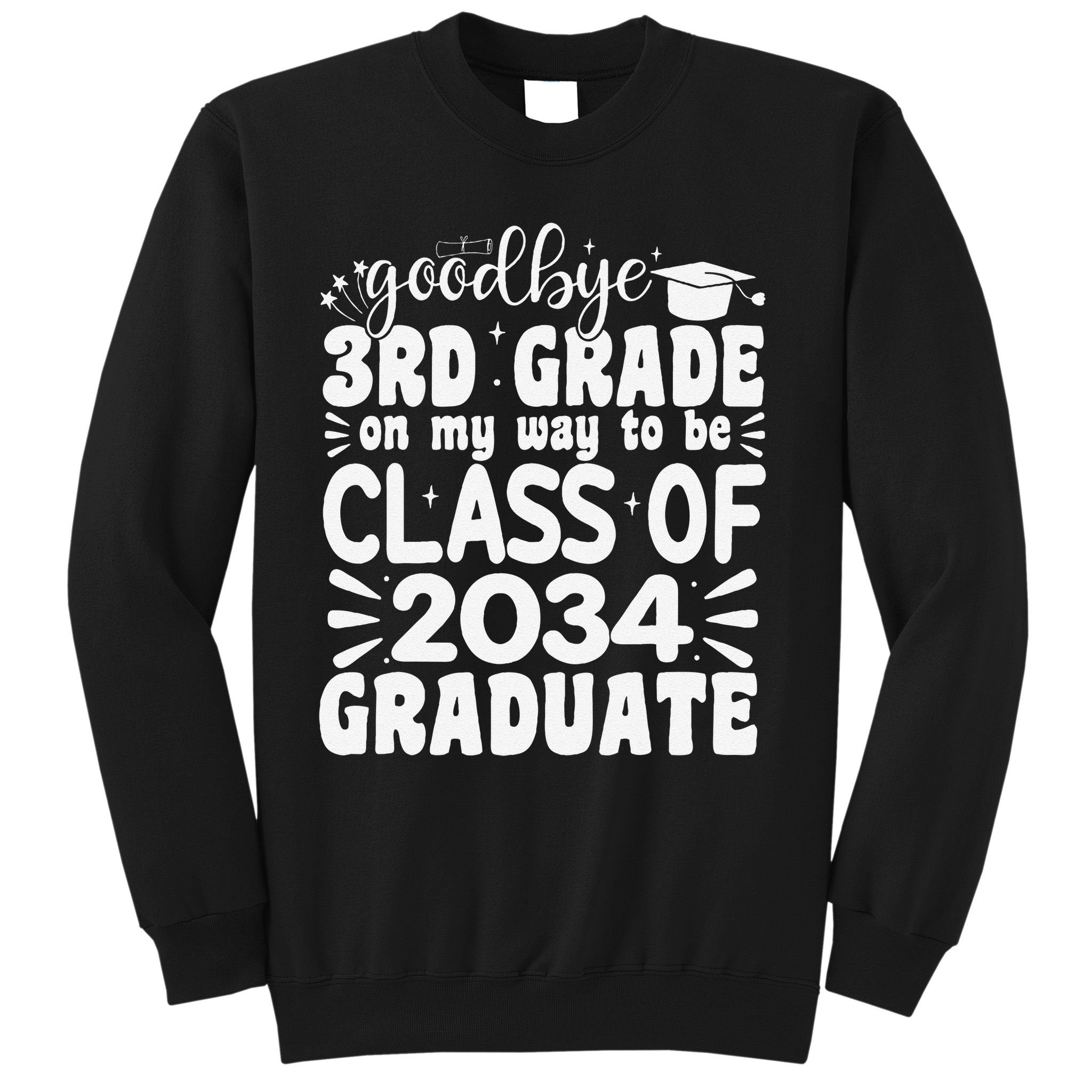 Goodbye 3rd Grade Clas Of 2034 Graduate 3rd Grade Sweatshirt