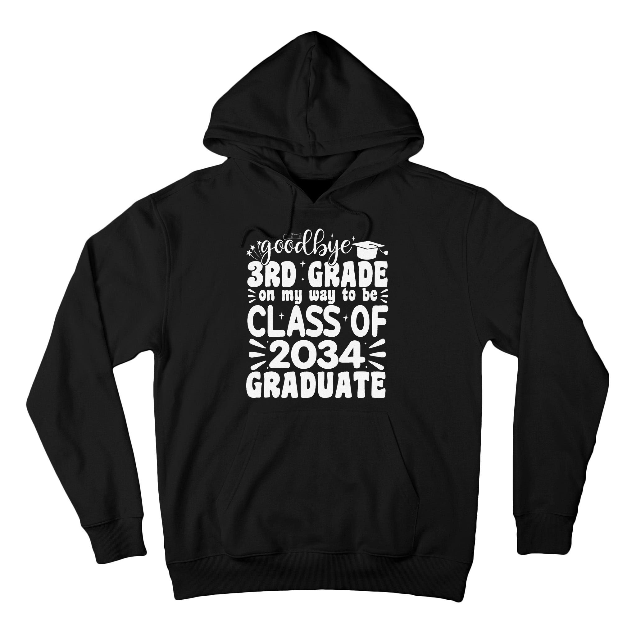 Goodbye 3rd Grade Clas Of 2034 Graduate 3rd Grade Tall Hoodie