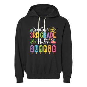 Goodbye 3rd Grade Hello Summer Popsicle Ice Last Day Garment-Dyed Fleece Hoodie