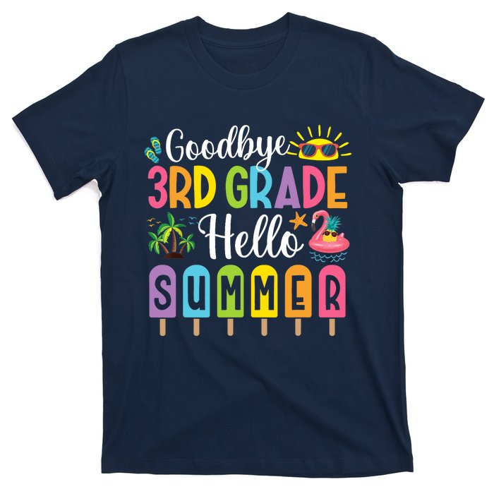 Goodbye 3rd Grade Hello Summer Popsicle Ice Last Day T-Shirt