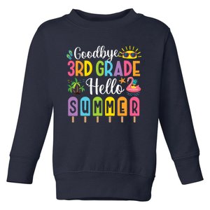 Goodbye 3rd Grade Hello Summer Popsicle Ice Last Day Toddler Sweatshirt