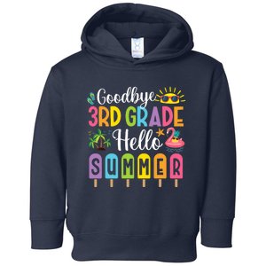 Goodbye 3rd Grade Hello Summer Popsicle Ice Last Day Toddler Hoodie