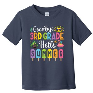 Goodbye 3rd Grade Hello Summer Popsicle Ice Last Day Toddler T-Shirt