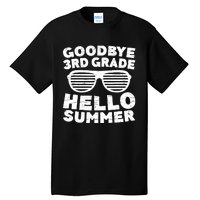 Goodbye 3rd Grade Hello Summer Third Grade Graduate Tall T-Shirt