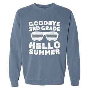 Goodbye 3rd Grade Hello Summer Third Grade Graduate Garment-Dyed Sweatshirt