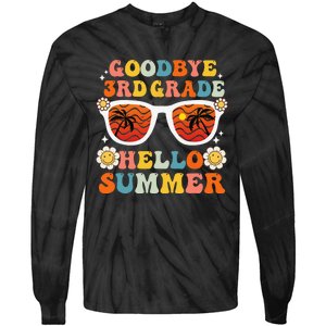 Goodbye 3rd Grade Hello Summer Funny Third Grade Graduate Tie-Dye Long Sleeve Shirt