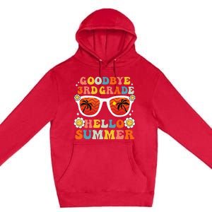 Goodbye 3rd Grade Hello Summer Funny Third Grade Graduate Premium Pullover Hoodie