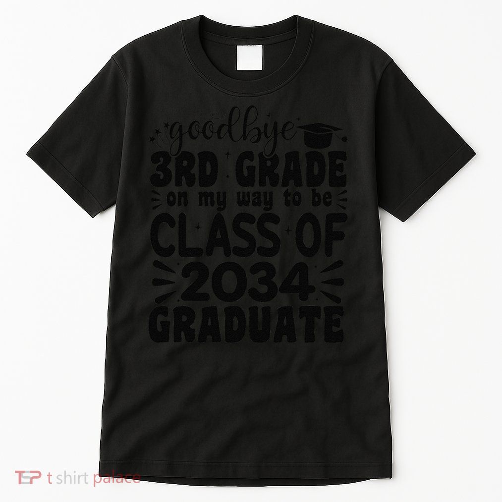 Goodbye 3rd Grade Class Of 2034 Graduate 2025 3rd Grade Tall T-Shirt