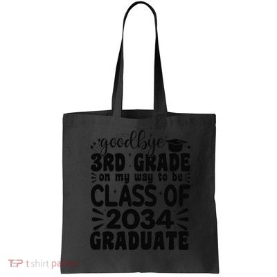Goodbye 3rd Grade Class Of 2034 Graduate 2025 3rd Grade Bag