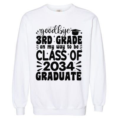 Goodbye 3rd Grade Class Of 2034 Graduate 2025 3rd Grade Garment-Dyed Sweatshirt