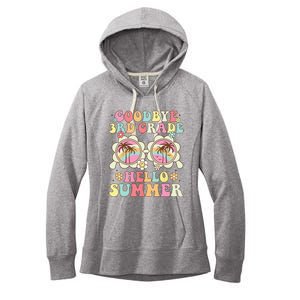 Goodbye 3rd Grade Hello Summer Groovy Third Grade Graduate Women's Fleece Hoodie