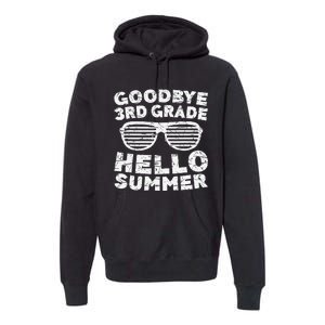 Goodbye 3rd Grade Hello Summer Third Grade Graduate Premium Hoodie