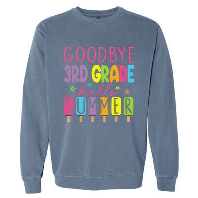 Goodbye 3rd Grade Hello Summer Last Day Of School Graduation Garment-Dyed Sweatshirt