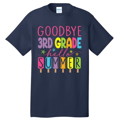 Goodbye 3rd Grade Hello Summer Last Day Of School Graduation Tall T-Shirt