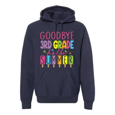 Goodbye 3rd Grade Hello Summer Last Day Of School Graduation Premium Hoodie