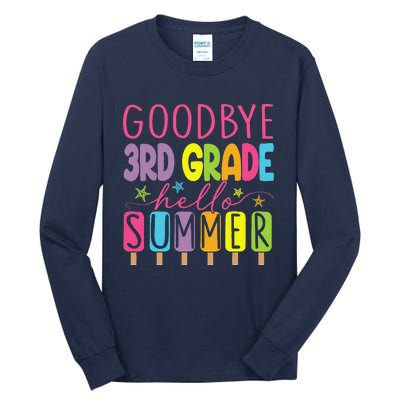 Goodbye 3rd Grade Hello Summer Last Day Of School Graduation Tall Long Sleeve T-Shirt