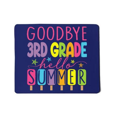 Goodbye 3rd Grade Hello Summer Last Day Of School Graduation Mousepad