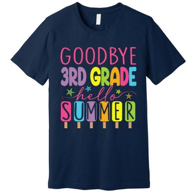 Goodbye 3rd Grade Hello Summer Last Day Of School Graduation Premium T-Shirt