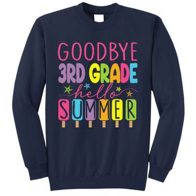 Goodbye 3rd Grade Hello Summer Last Day Of School Graduation Tall Sweatshirt