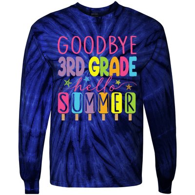 Goodbye 3rd Grade Hello Summer Last Day Of School Graduation Tie-Dye Long Sleeve Shirt