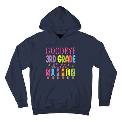 Goodbye 3rd Grade Hello Summer Last Day Of School Graduation Tall Hoodie