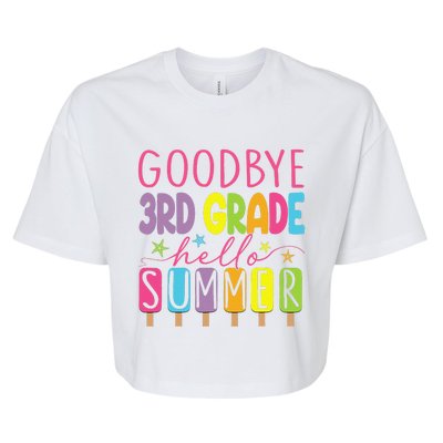 Goodbye 3rd Grade Hello Summer Last Day Of School Graduation Bella+Canvas Jersey Crop Tee