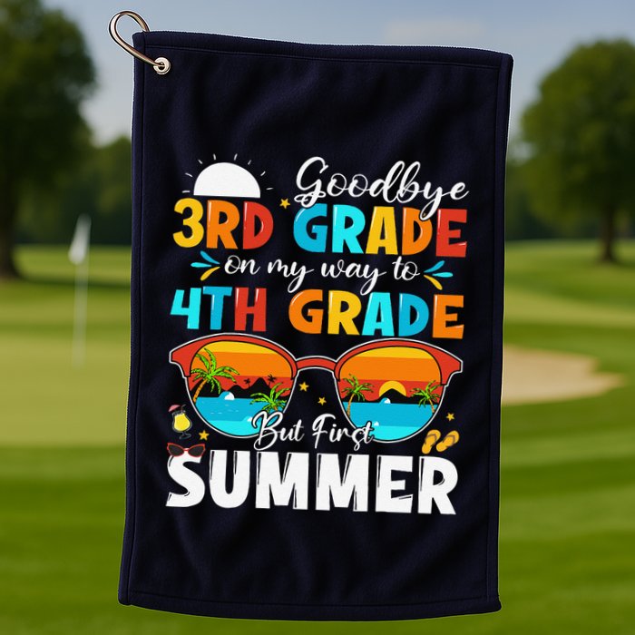 Goodbye 3rd Grade Graduation To 4th Grade Hello Summer Golf Towel