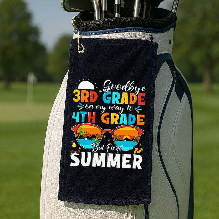 Goodbye 3rd Grade Graduation To 4th Grade Hello Summer Golf Towel