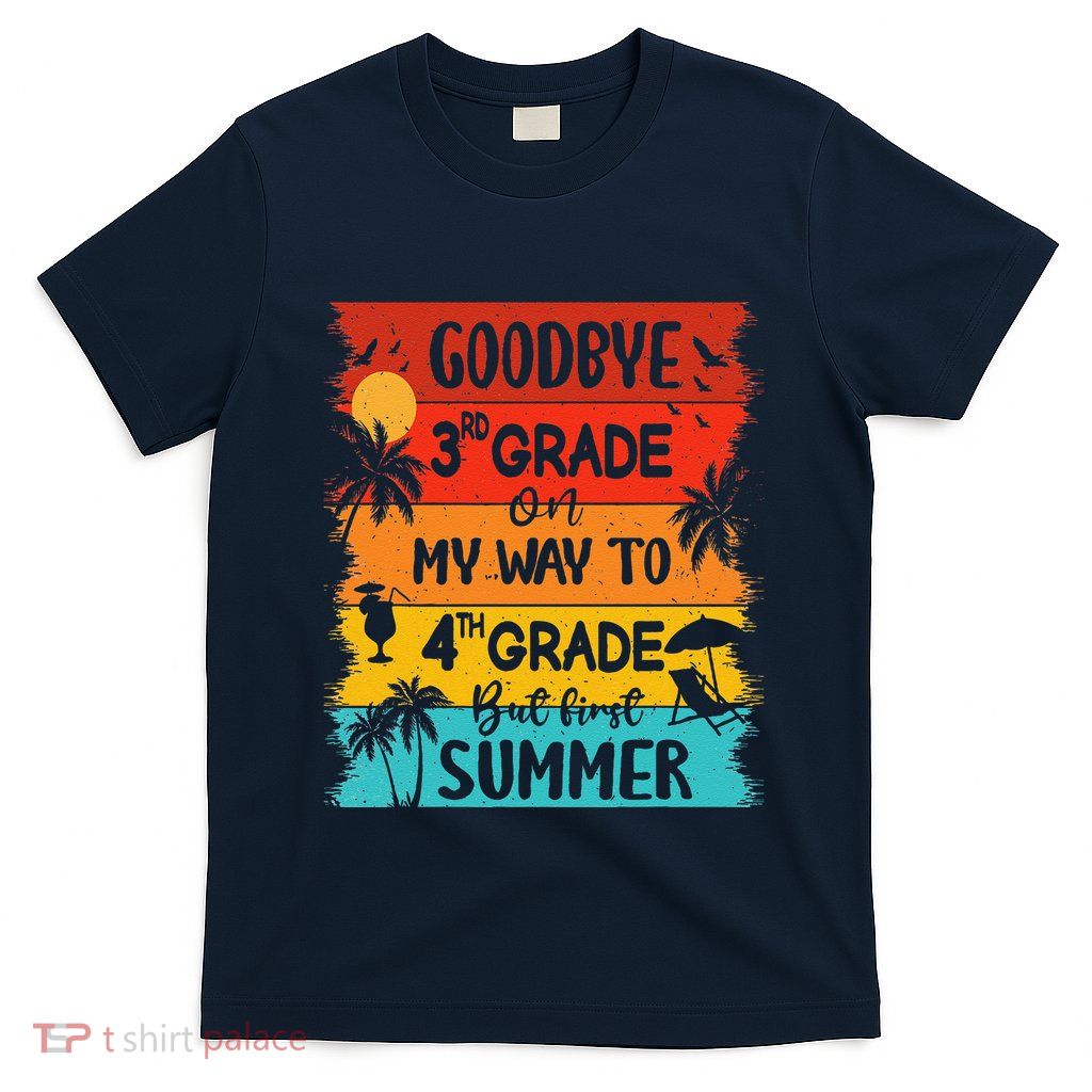 Goodbye 3rd Grade Hello Summer Last Day Of School Graduation T-Shirt
