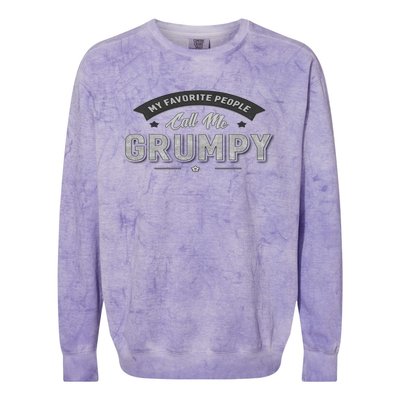 Graphic 365 My Favorite People Call Me Grumpy Grandpa Gift Colorblast Crewneck Sweatshirt