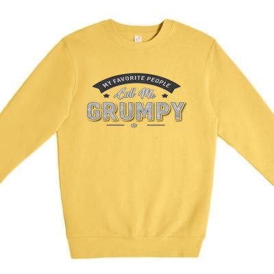 Graphic 365 My Favorite People Call Me Grumpy Grandpa Gift Premium Crewneck Sweatshirt