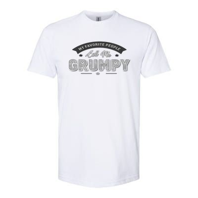 Graphic 365 My Favorite People Call Me Grumpy Grandpa Gift Softstyle CVC T-Shirt