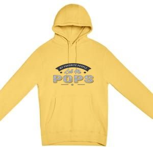 Graphic 365 My Favorite People Call Me Pops Grandpa Gift Premium Pullover Hoodie