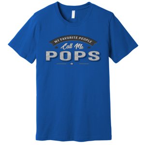 Graphic 365 My Favorite People Call Me Pops Grandpa Gift Premium T-Shirt