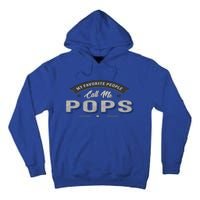 Graphic 365 My Favorite People Call Me Pops Grandpa Gift Tall Hoodie