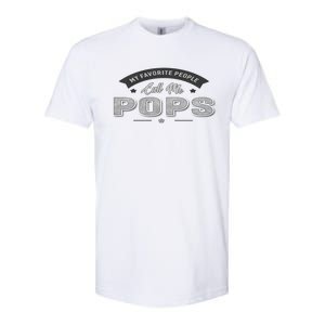 Graphic 365 My Favorite People Call Me Pops Grandpa Gift Softstyle CVC T-Shirt