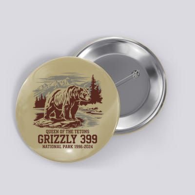 Grizzly 399 National Park Preserve Queen Of The Tetons Button