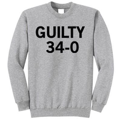 Guilty 34 To 0 Tall Sweatshirt