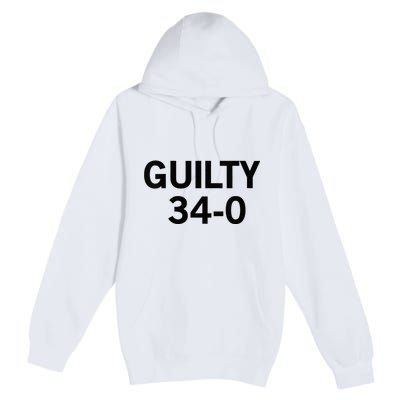 Guilty 34 To 0 Premium Pullover Hoodie