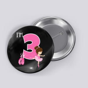 Girl 3 Year Old Ballerina 3rd Birthday Party Ballet Dancer Button