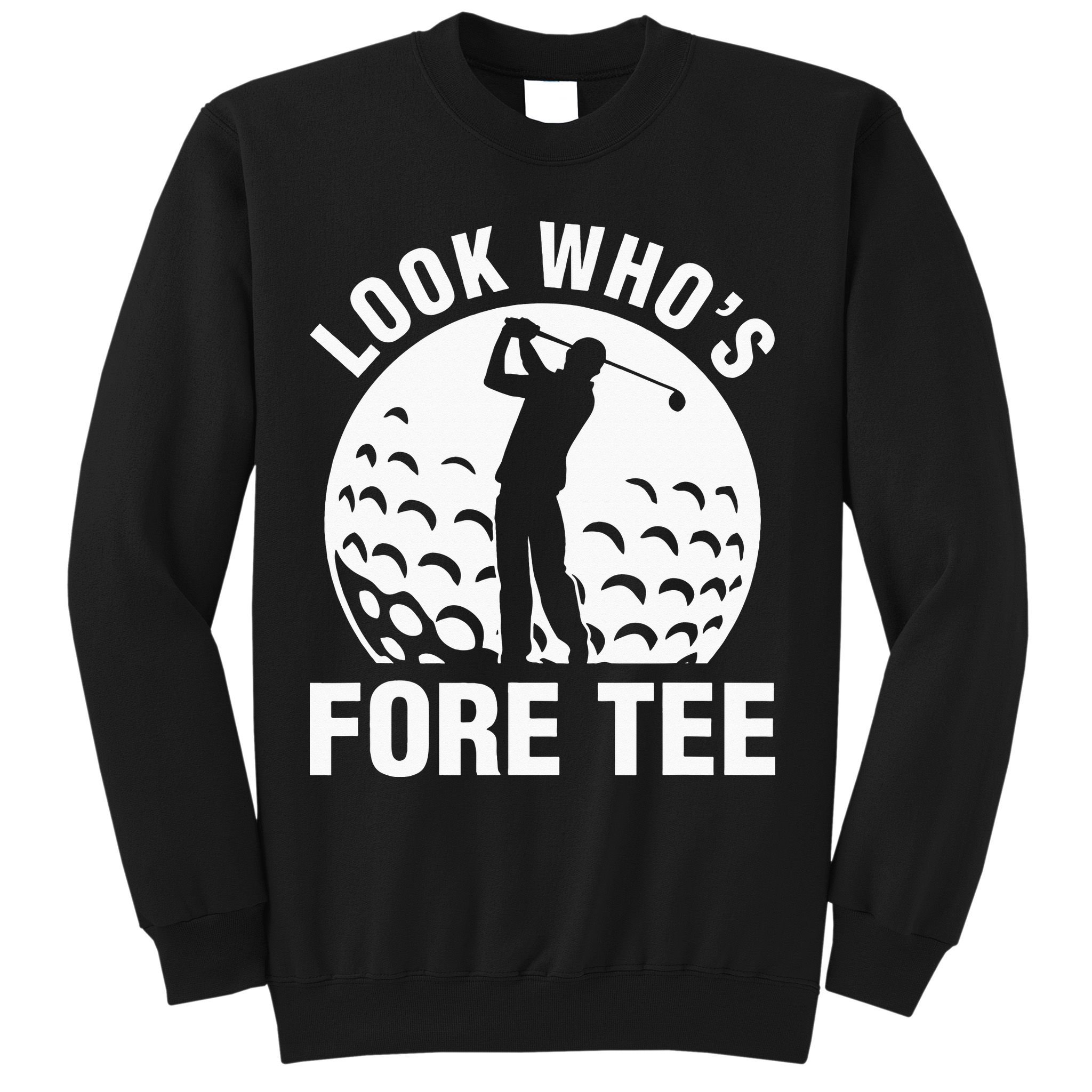 Golf 40th Birthday Look Who’s Fore 40 Forty Sweatshirt