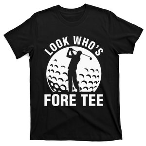 Golf 40th Birthday Look Who’s Fore 40 Forty T-Shirt