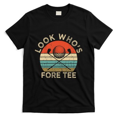 Golf 40th Birthday Pun Vintage Look Who’S Fore T-Shirt