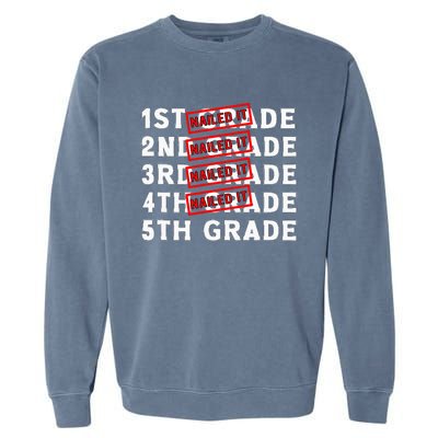 Goodbye 4th Grade Graduation Last Day School Hello 5th Grade Garment-Dyed Sweatshirt