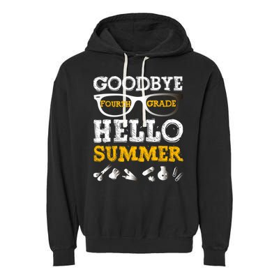 Goodbye 4Th Grade Hello Summer Gift Fourth Grade Graduate Gift Garment-Dyed Fleece Hoodie